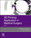 3D Printing: Application in Medical Surgery by Georgios Tsoulfas