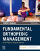 Fundamental Orthopedic Management for the Physical Therapist Assistant by Robert C. Manske