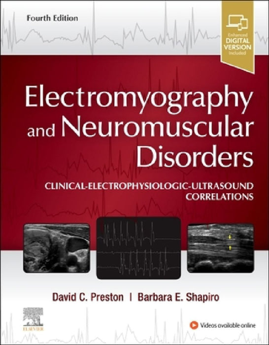 Electromyography and Neuromuscular Disorders: Clinical-Electrophysiologic-Ultrasound Correlations by David C. Preston