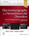 Electromyography and Neuromuscular Disorders: Clinical-Electrophysiologic-Ultrasound Correlations by David C. Preston