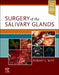 Surgery of the Salivary Glands by Robert L. Witt