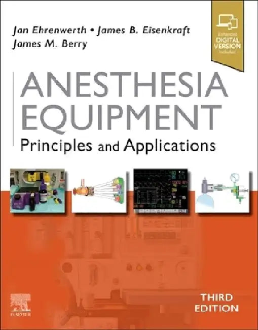 Anesthesia Equipment: Principles and Applications by Jan Ehrenwerth