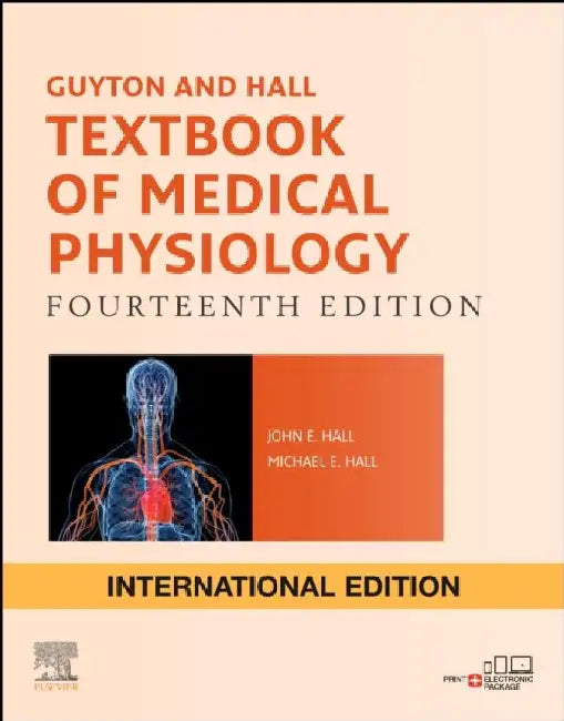 Guyton and Hall Textbook of Medical Physiology, International Edition by Liz Kim