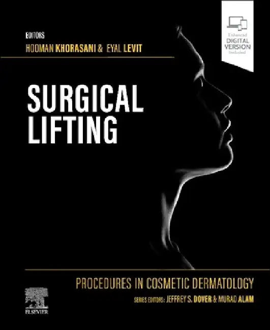 Procedures in Cosmetic Dermatology Series: Surgical Lifting by Hooman Khorasani
