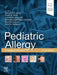 Pediatric Allergy: Principles and Practice: Principles and Practice by Donald Y. M. Leung