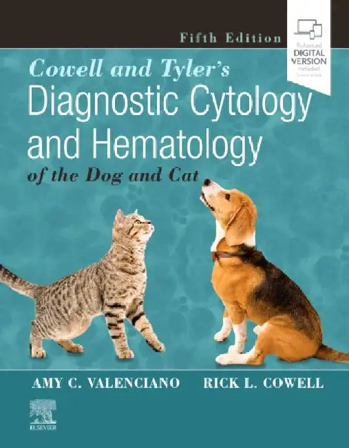 Cowell and Tyler's Diagnostic Cytology and Hematology of the Dog and Cat by Amy C. (Veterinary Clinical Pathologist, Idexx Cellular Diagnostics Research & Development, Dallas, Texas) Valenciano