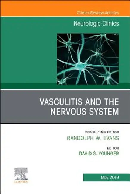 Vasculitis and the Nervous System, an Issue of Neurologic Clinics: Volume 37-2 by David S. Younger