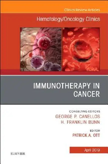 Immunotherapy in Cancer, an Issue of Hematology/Oncology Clinics of North America: Volume 33-2 by Patrick A. Ott