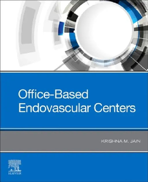 Office-Based Endovascular Centers by Krishna M. Jain