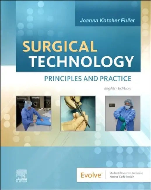 Surgical Technology: Principles and Practice by Joanna Kotcher Fuller