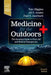 Medicine for the Outdoors: The Essential Guide to First Aid and Medical Emergencies by Tate Higgins