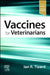Vaccines for Veterinarians by Ian R. Tizard