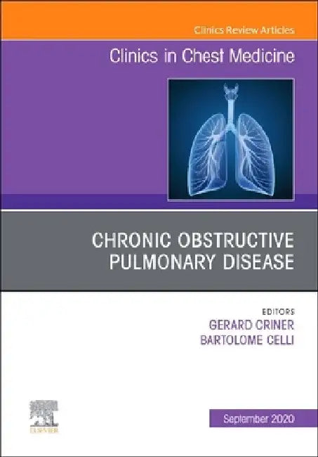 Chronic Obstructive Pulmonary Disease, an Issue of Clinics in Chest Medicine, Volume 41-3 by Gerard Criner