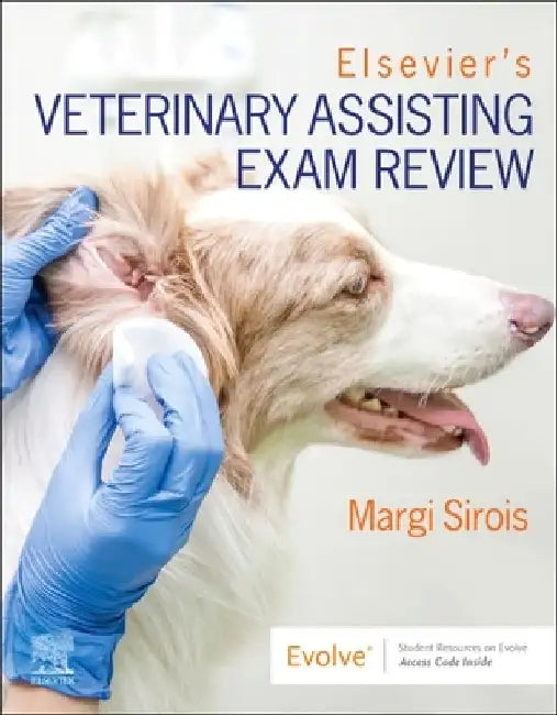 Elsevier's Veterinary Assisting Exam Review by Margi Sirois