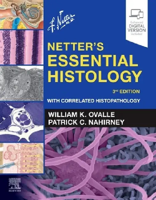 Netter's Essential Histology: With Correlated Histopathology by William K. Ovalle