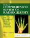Mosby's Comprehensive Review of Radiography: The Complete Study Guide and Career Planner by William J. Callaway