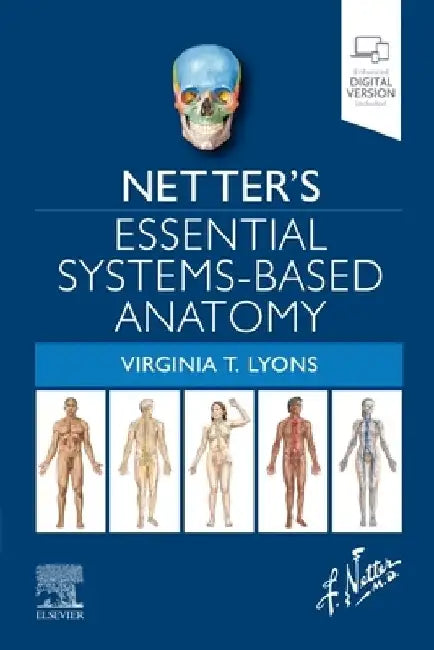 Netter's Essential Systems-Based Anatomy by Virginia T. Lyons