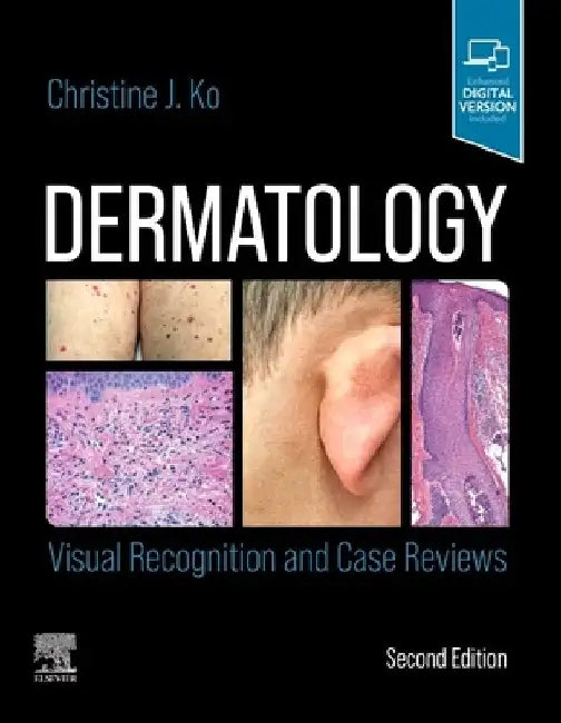 Dermatology: Visual Recognition and Case Reviews by Christine J. Ko