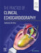 The Practice of Clinical Echocardiography by Catherine M. Otto