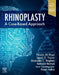 Rhinoplasty: A Case-Based Approach by Husain Ali Khan