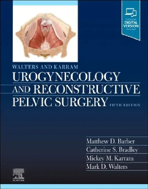 Walters & Karram Urogynecology and Reconstructive Pelvic Surgery by Matthew D. Barber
