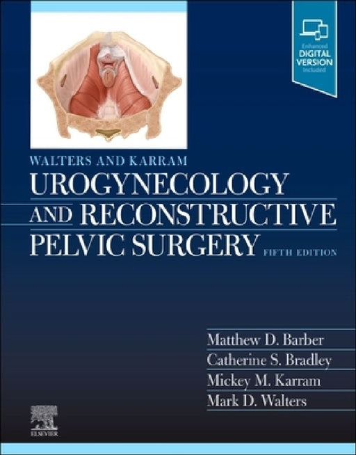 Walters & Karram Urogynecology and Reconstructive Pelvic Surgery by Matthew D. Barber
