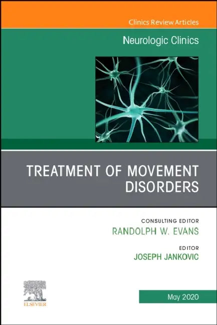 Treatment of Movement Disorders, an Issue of Neurologic Clinics: Volume 38-2 by Joseph Jankovic