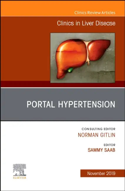 Portal Hypertension, an Issue of Clinics in Liver Disease: Volume 23-4 by Sammy Saab