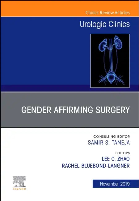 Considerations in Gender Reassignment Surgery, an Issue of Urologic Clinics: Volume 46-4 by Lee C. Zhao, Rachel Bluebond-Langner