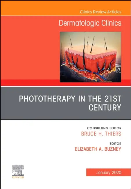Phototherapy, an Issue of Dermatologic Clinics: Volume 38-1 by Elizabeth A. Buzney
