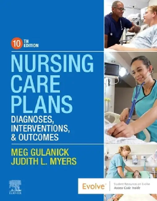 Nursing Care Plans: Diagnoses, Interventions, and Outcomes by Meg Gulanick