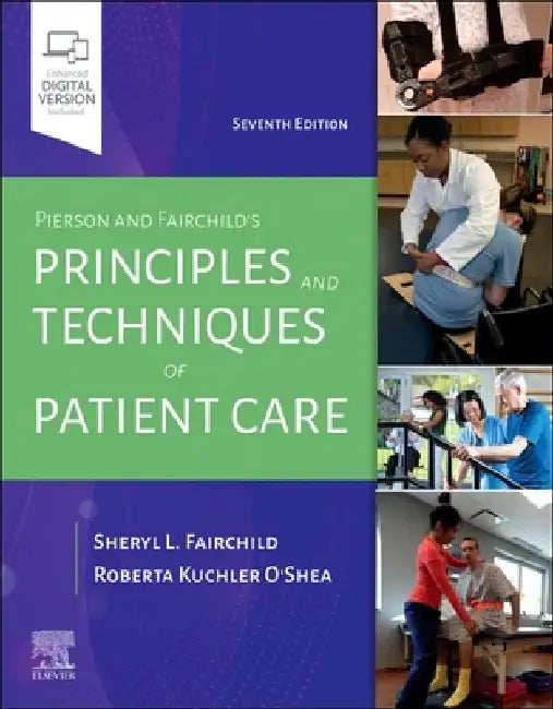 Pierson and Fairchild's Principles & Techniques of Patient Care by Sheryl L. Fairchild