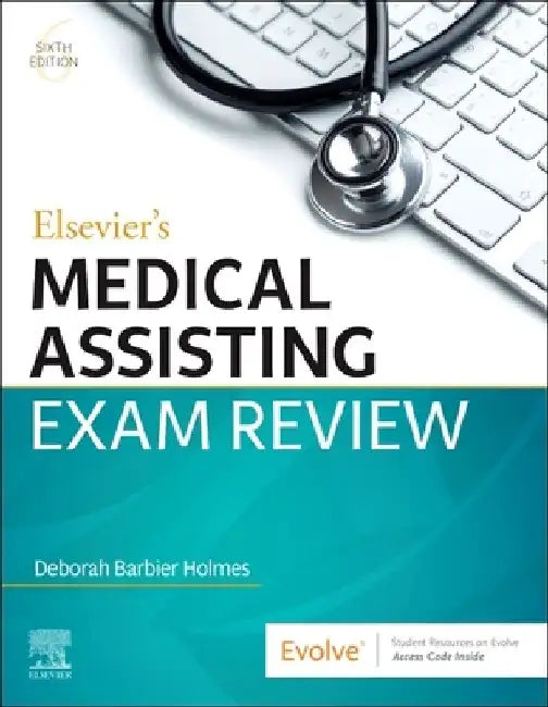 Elsevier's Medical Assisting Exam Review by Deborah E. Holmes