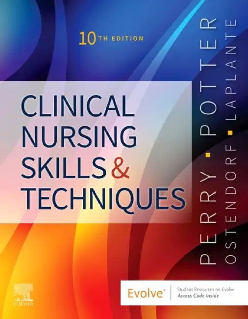 Clinical Nursing Skills and Techniques by Anne G., RN, MSN, EdD, FAAN (Professor Emerita,School of Nursing,Southern Illinois University,Edwardsville, Illinois) Perry