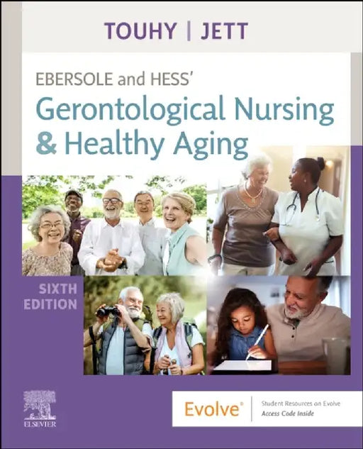 Ebersole and Hess' Gerontological Nursing & Healthy Aging by Theris A. (Emeritus Professor, Christine E. Lynn College of Nursing, Florida Atlantic University, Boca Raton, Florida) Touhy