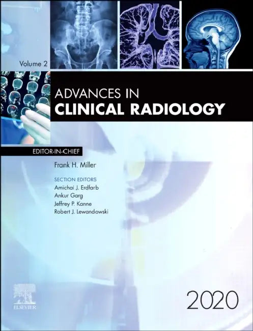 Advances in Clinical Radiology, 2020: Volume 2-1 by Frank H. Miller