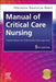 Manual of Critical Care Nursing: Interprofessional Collaborative Management by Marianne Saunorus Baird