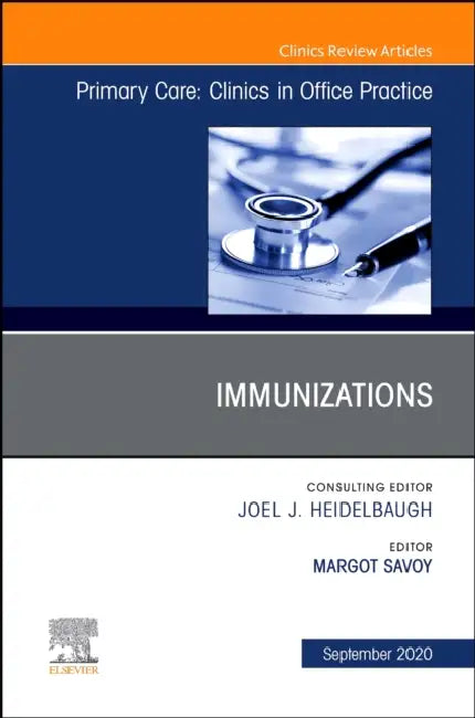 Immunizations, an Issue of Primary Care: Clinics in Office Practice: Volume 47-3 by Margot Savoy