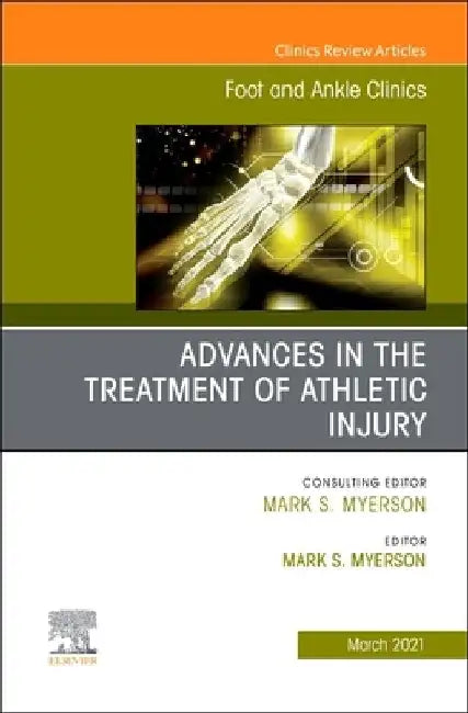 Advances in the Treatment of Athletic Injury, an Issue of Foot and Ankle Clinics of North America, Volume 25-4 by Thomas P. San Giovanni