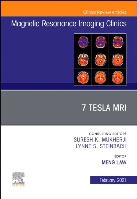7t Mri, an Issue of Magnetic Resonance Imaging Clinics of North America: Volume 29-1 by Meng Law