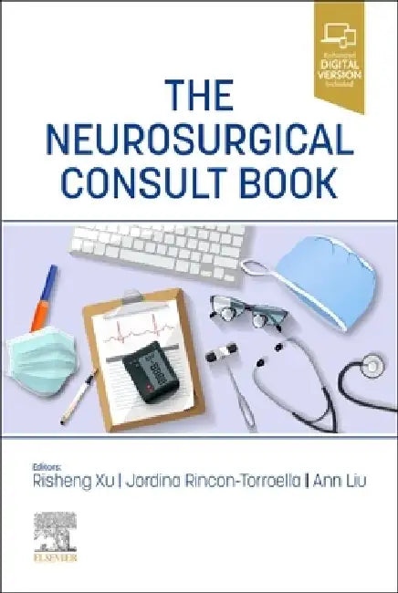 The Neurosurgical Consult Book by Risheng Xu