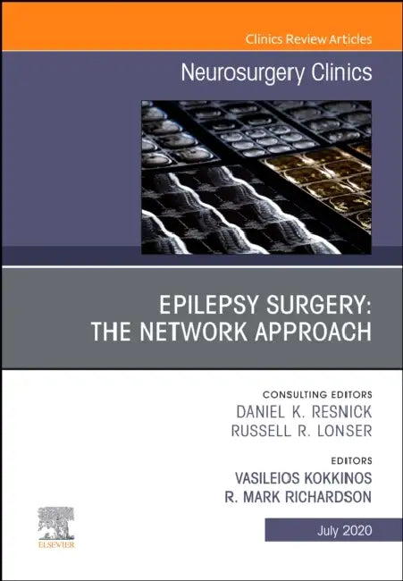 Epilepsy Surgery: The Network Approach, an Issue of Neurosurgery Clinics of North America: Volume 31-3 by Mark Richardson, Vasileios Kokkinos