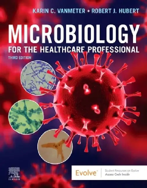 Microbiology for the Healthcare Professional by Karin C. Vanmeter