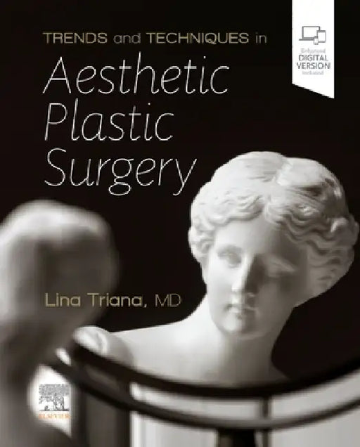 Trends and Techniques in Aesthetic Plastic Surgery by Lina Triana