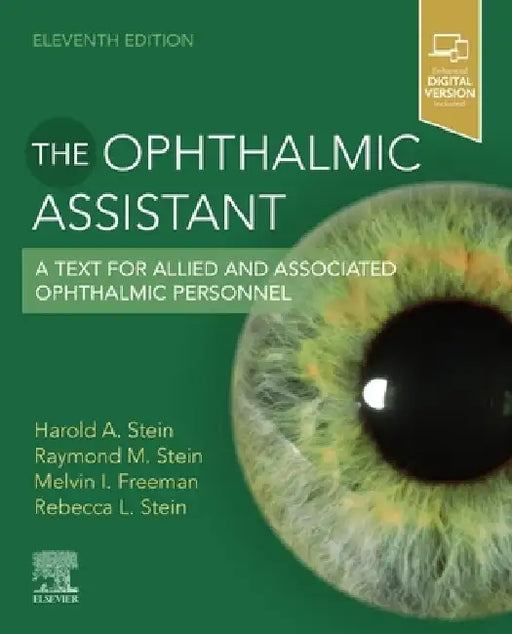 The Ophthalmic Assistant: A Text for Allied and Associated Ophthalmic Personnel by Harold A. Stein