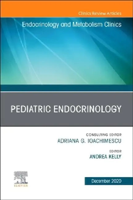 Pediatric Endocrinology, an Issue of Endocrinology and Metabolism Clinics of North America, Volume 49-4 by Andrea Kelly
