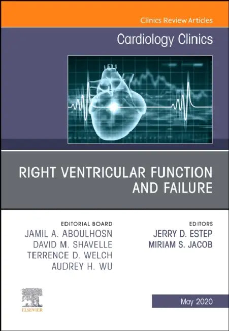 Right Ventricular Function and Failure, an Issue of Cardiology Clinics: Volume 38-2 by Jerry D. Estep, Miriam Jacob