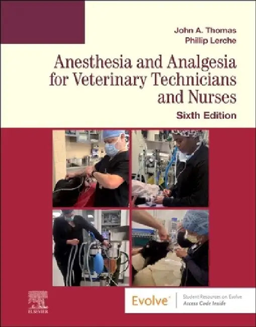 Anesthesia and Analgesia for Veterinary Technicians and Nurses by John Thomas