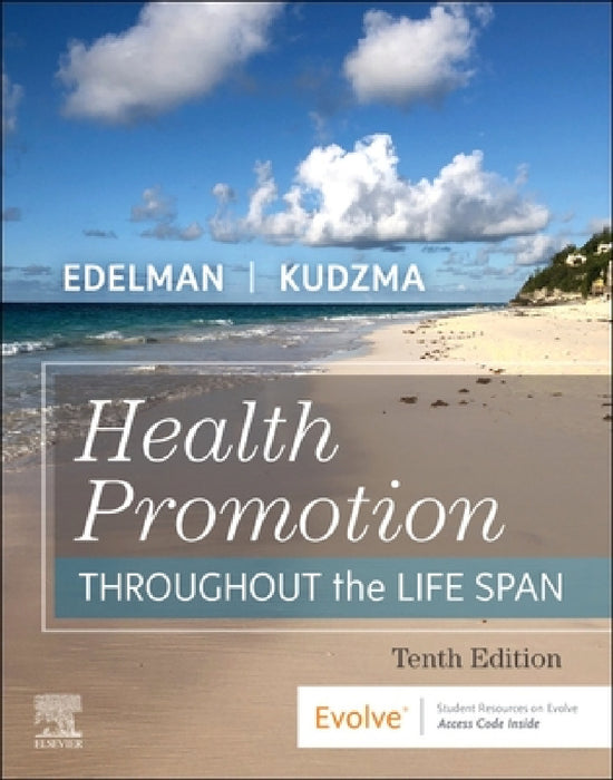 Health Promotion Throughout the Life Span by Carole Lium Edelman, Elizabeth Connelly Kudzma