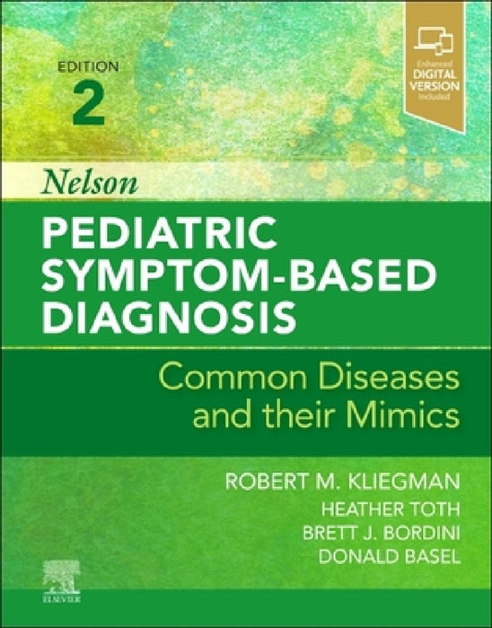 Nelson Pediatric Symptom-Based Diagnosis: Common Diseases and Their Mimics